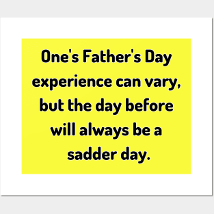 Saturday Will Always be a Sadder Day Funny Father's Day Inspiration / Punny Motivation (MD23Frd007) Posters and Art